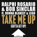 Ralphi Rosario & Bob Sinclar Ft. Donna Blakely & Lego - Take Me Up (Gotta Get Up)