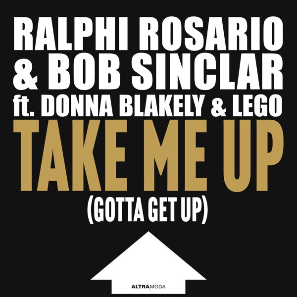 Ralphi Rosario & Bob Sinclar Ft. Donna Blakely & Lego - Take Me Up (Gotta Get Up)