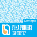 Toka Project - Ego Trip