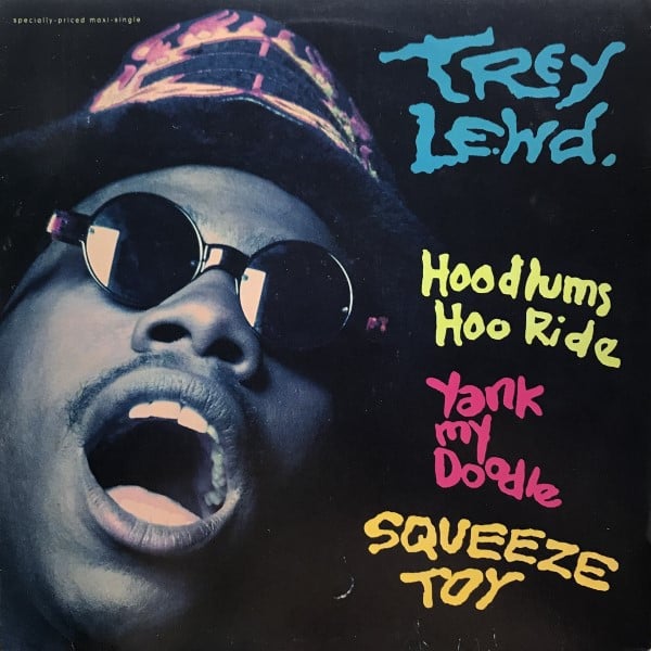Trey Lewd - Hoodlums Hoo Ride / Yank My Doodle / Squeeze Toy