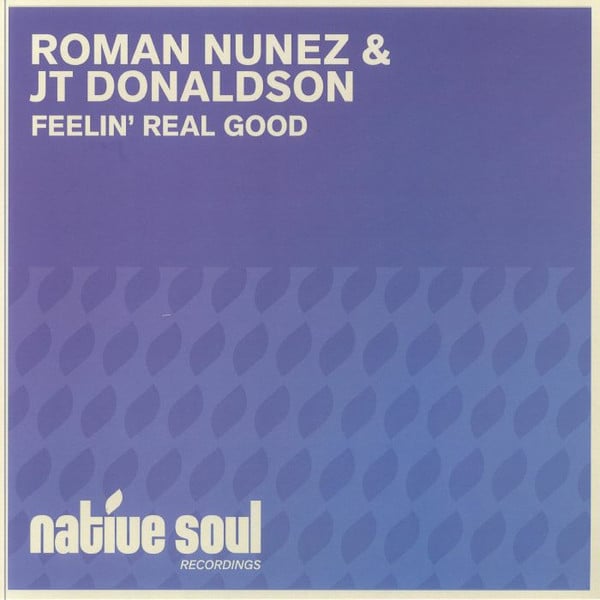 Roman Nunez & JT Donaldson - Feelin' Real Good