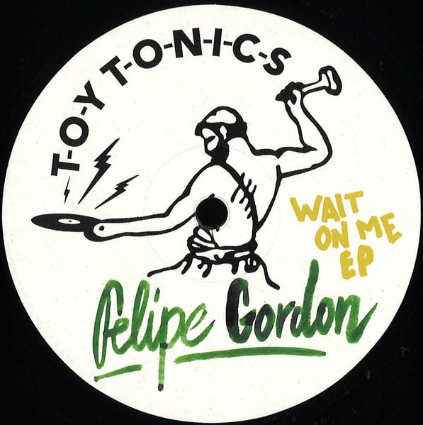 Felipe Gordon - Wait On Me EP