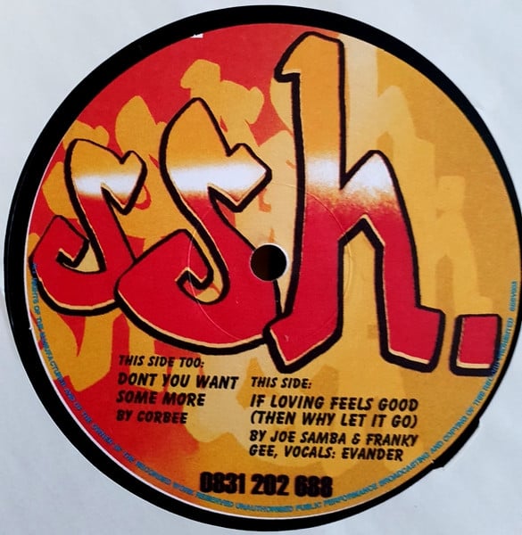 Corbee / Joe Samba & Franky Gee – Don't You Want Some More / If Loving Feels Good (Then Why Let It Go) (SSH)