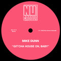 Mike Dunn - Git'cha House On, Baby