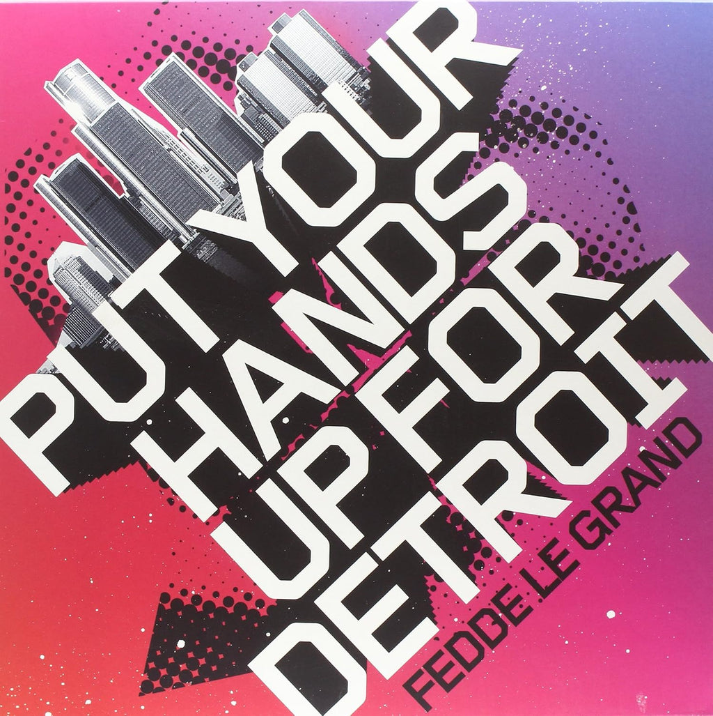 Fedde Le Grand - Put Your Hands Up For Detroit
