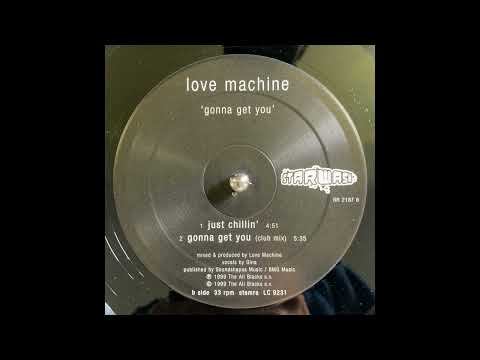 Love Machine - Gonna Get You
