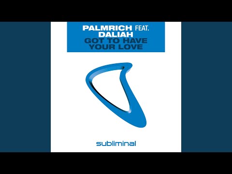 Palmrich, Daliah - Got To Have Your Love
