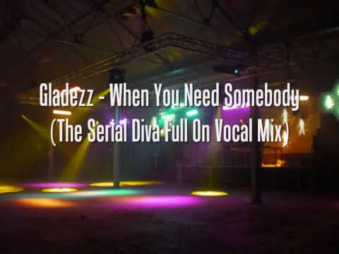 Preview — Gladezz - When You Need Somebody