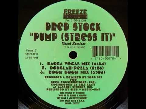 Dred Stock, Douglah – Pump (Stress It) - Vocal Remixes